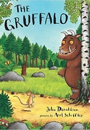 The Gruffalo (Julia Donaldson & Axel Scheffler)