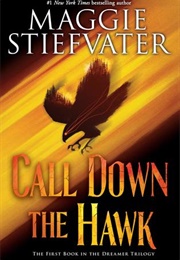 Call Down the Hawk (Maggie Stiefvater)