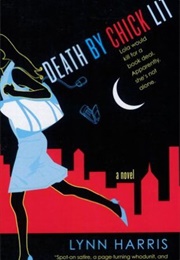 Death by Chick Lit (Lynn Harris)