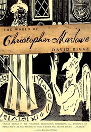 The World of Christopher Marlowe (David Riggs)