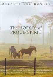 The Horses of Proud Spirit (Melanie Sue Bowles)
