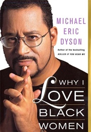 Why I Love Black Women (Michael Eric Dyson)