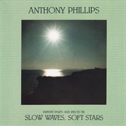 Anthony Phillips - Private Parts & Pieces VII - Slow Waves, Soft Stars
