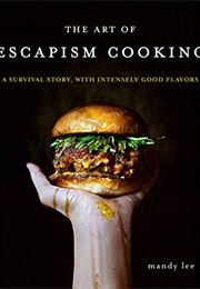 The Art of Escapism Cooking (Mandy Lee)