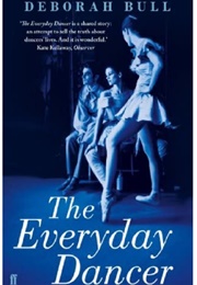 The Everyday Dancer (Deborah Bull)