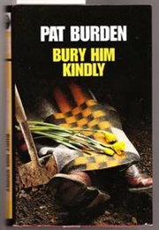 Bury Him Kindly (Pat Burden)