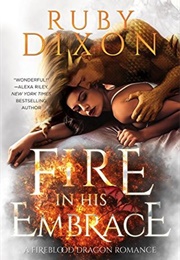 Fire in His Embrace (Ruby Dixon)