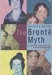 The Bronte Myth (Lucasta Miller)