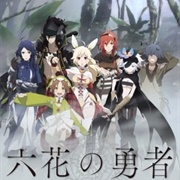 Rokka No Yuusha (Braves of the Six Flowers)