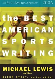 The Best American Sports Writing 2006 (Michael Lewis, Ed.)