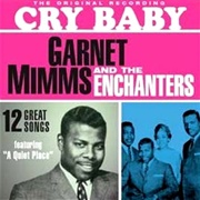 Cry Baby - Garnet Mimms and the Enchanters