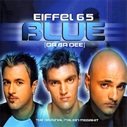 Blue (Da Ba Dee) - Eiffel 65