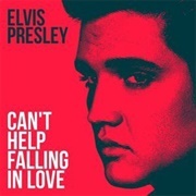 'Can't Help Falling in Love' by Elvis Presley