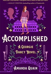 Accomplished: A Georgie Darcy Novel (Amanda Quain)