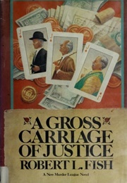 A Gross Carriage of Justice (Robert L. Fish)