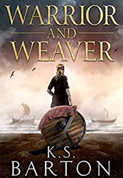 Warrior and Weaver (K.S. Barton)
