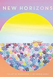 New Horizons: The Art of Wandering (Shirin Sahba)