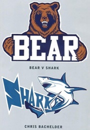 Bear V. Shark (Chris Bachelder)