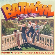 Batmóvil Remix - Hens, Pole, Funzo & Baby Loud