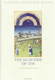 The Jacquerie of 1358 (Justine Firnhaber-Baker)