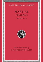 Epigrams, Volume II: Books 6-10 (Martial)