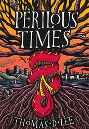 Perilous Times (Thomas D. Lee)