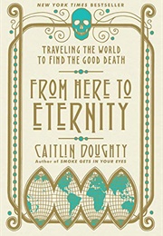 From Here to Eternity (Caitlin Doughty)