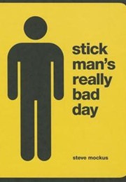 Stickman's Really Bad Day (Steve Mockus)