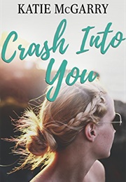 Crash Into You (Katie McGarry)