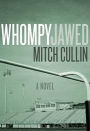 Whompyjawed (Mitch Cullin)