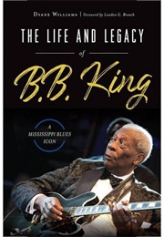 The Life and Legacy of B.B. King (Diane Williams)