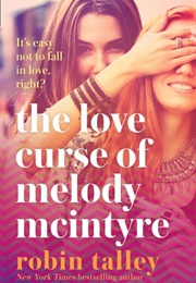 The Love Curse of Melody McIntyre (Robin Talley)