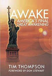 Awake: America's Final Great Awakening (Tim Thompson)