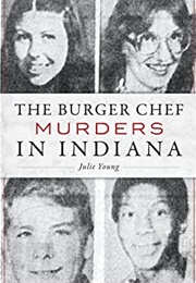 The Burger Chef Murders in Indiana (Julie Young)