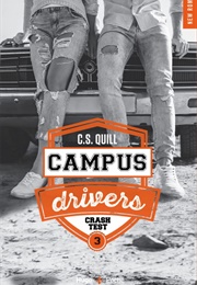 Campus Drivers 3 : Crash Test (C.S Quill)