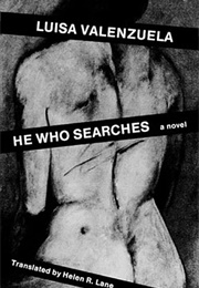 He Who Searches (Luisa Valenzuela)