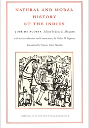 The Natural and Moral History of the Indies (Jose De Acosta)
