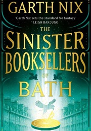 The Sinister Booksellers of Bath (Garth Nix)