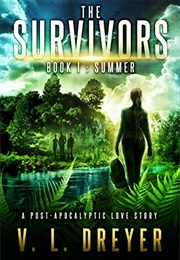 The Survivors Book 1: Summer (V.L. Dreyer)