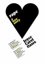 Rape: A Love Story (Joyce Carol Oates)