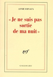 "Je Ne Suis Pas Sortie De Ma Nuit" (Annie Ernaux)