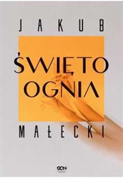 Święto Ognia (Jakub Małecki)