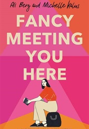 Fancy Meeting You Here (Ali Berg & Michelle Kalus)