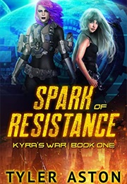 Spark of Resistance (Tyler Aston)