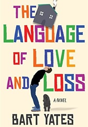 The Language of Love and Loss (Bart Yates)