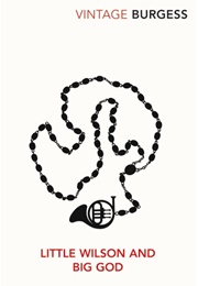 Little Wilson and Big God (Anthony Burgess)