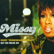 'Get Ur Freak On' - Missy Elliott