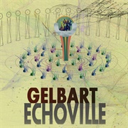 Gelbart - Echoville