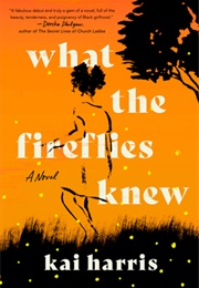 What the Fireflies Knew (Kai Harris)