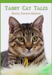 Tabby Cat Tales (Becky Corwin-Adams)
